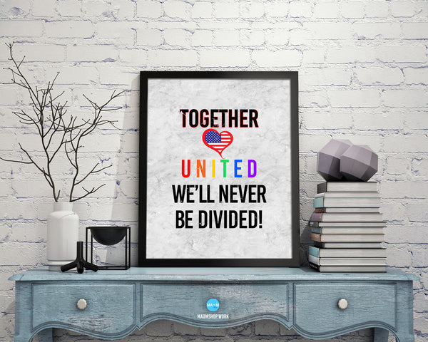 Together united we'll never be divided Rainbow Pride Peace Right Justice Poster Art