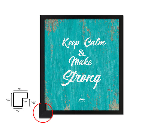 Keep calm & make strong Quotes Framed Print Home Decor Wall Art Gifts