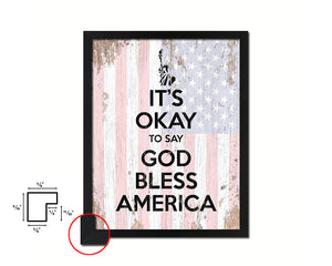 It's okay to say God bless America Quote Framed Print Home Decor Wall Art Gifts