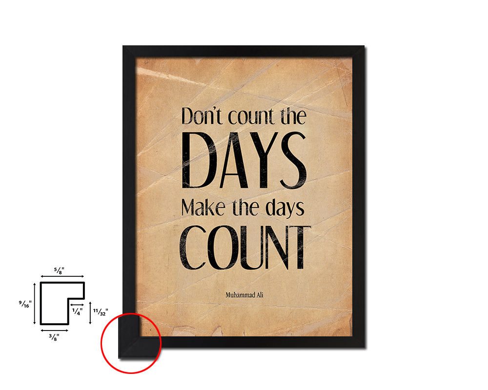Don't count the days make the days count Quote Paper Artwork Framed Print Wall Decor Art