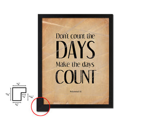 Don't count the days make the days count Quote Paper Artwork Framed Print Wall Decor Art