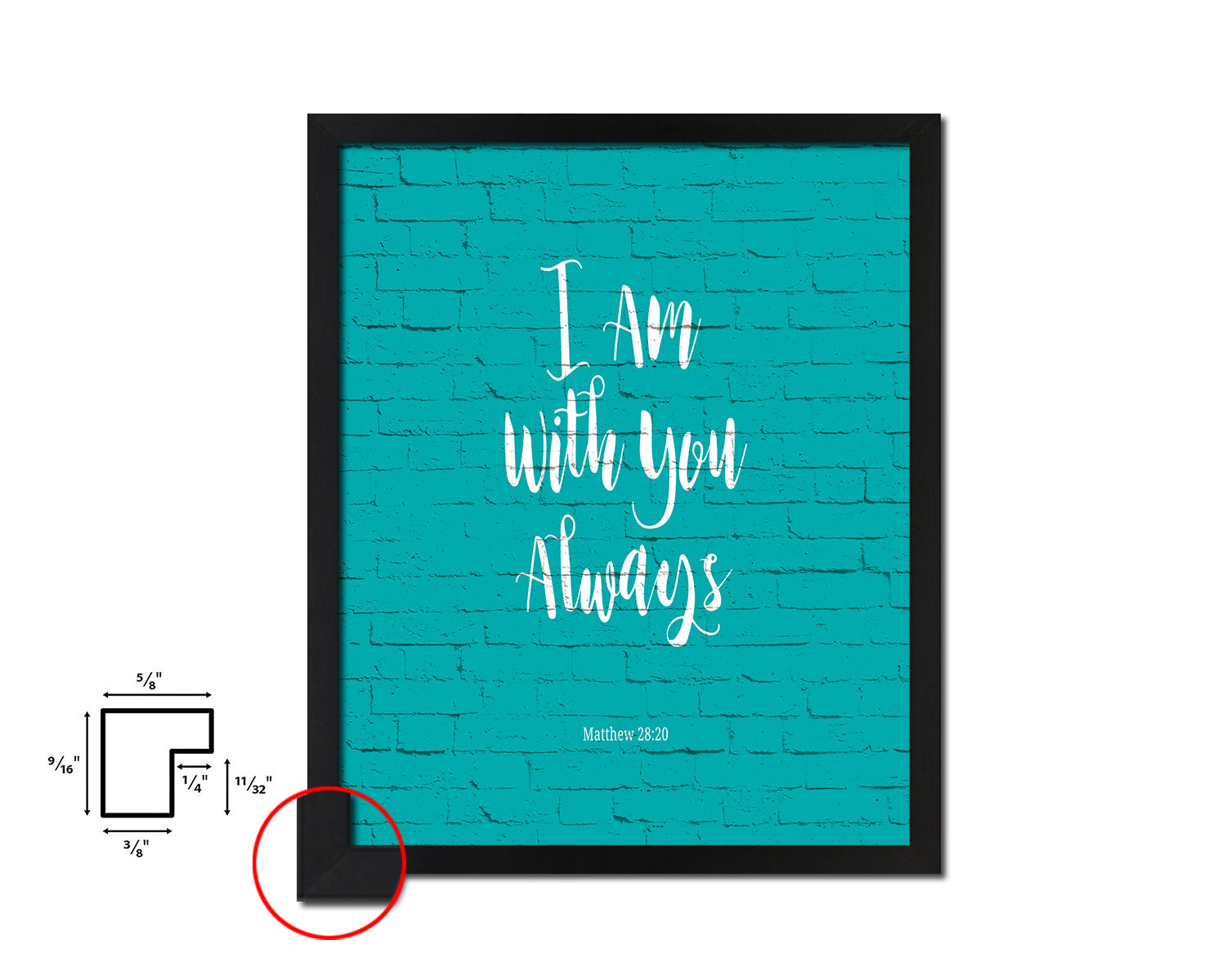 I am with You always, Matthew 28:20 Quote Framed Print Home Decor Wall Art Gifts