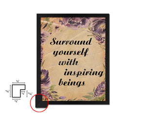 Surround youself with inspiring being Quote Paper Artwork Framed Print Wall Decor Art