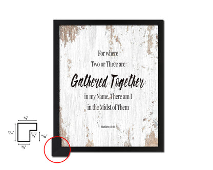 For Where Two or Three Are Gathered Together Quote Framed Print Home Decor Wall Art Gifts