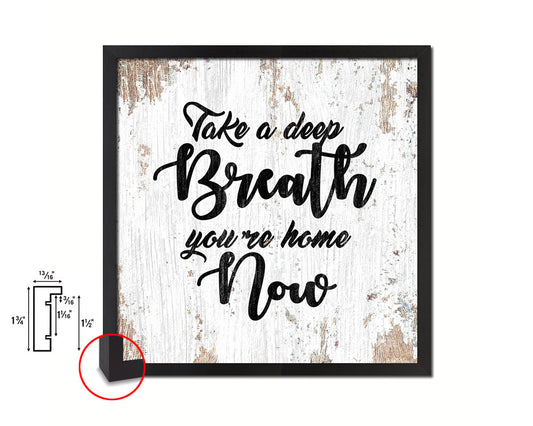 Take a deep breath, you're home now Quote Framed Print Home Decor Wall Art Gifts